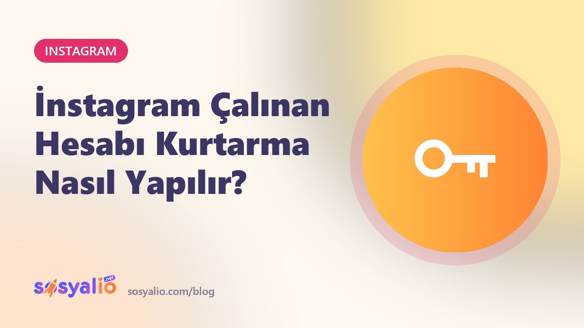 İnstagram Çalınan Hesabı Kurtarma Nasıl Yapılır?