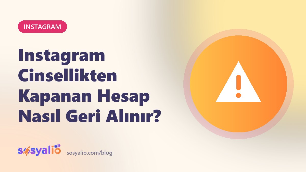 Instagram Cinsellikten Kapanan Hesap Nasıl Geri Alınır?