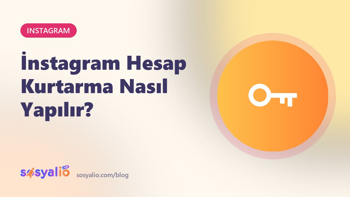İnstagram Hesap Kurtarma Nasıl Yapılır?