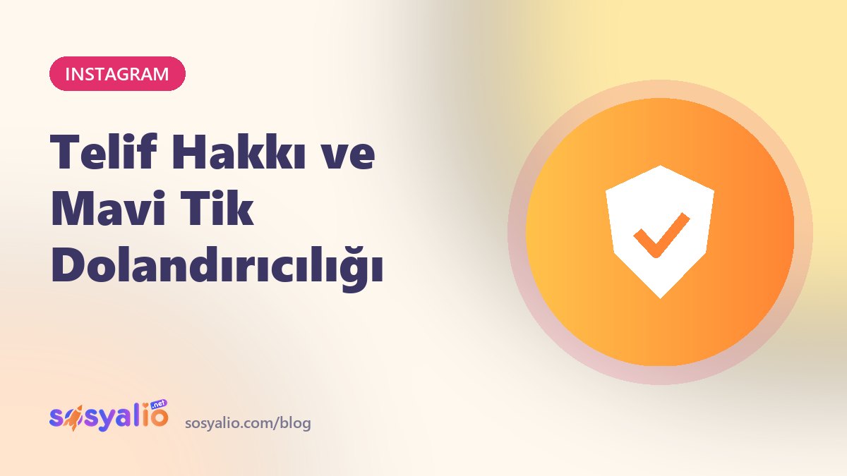 Instagram telif hakkı ve mavi tik dolandırıcılığı mesajları