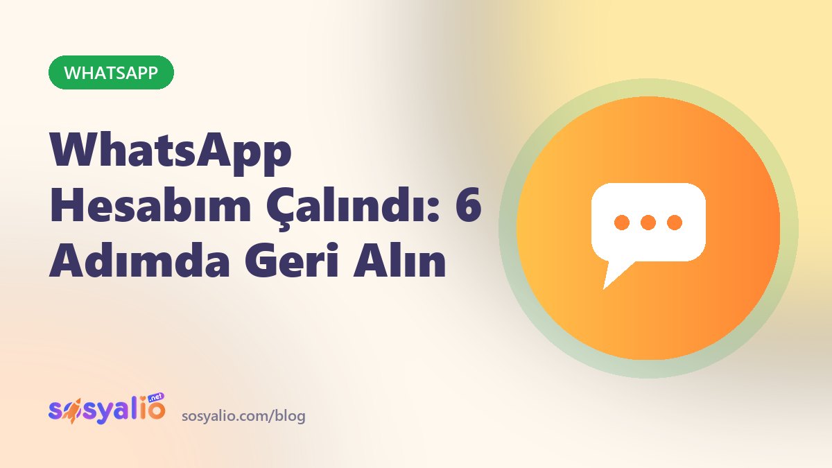WhatsApp hesabım çalındı geri alma adımları